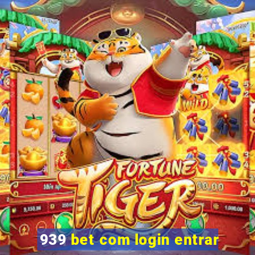 939 bet com login entrar